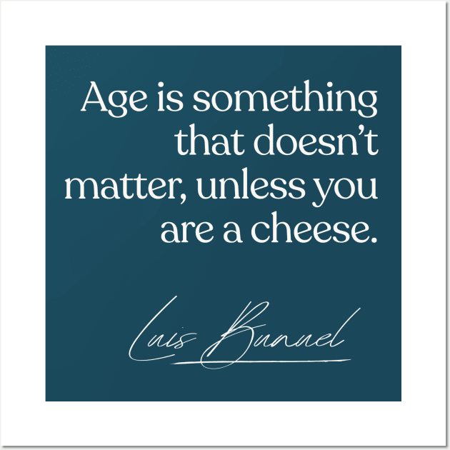 Luis Bunuel / Funny Age Quote Design Wall Art by DankFutura